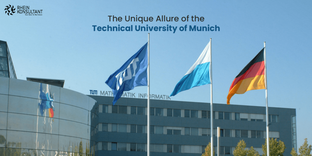 The Unique Allure of the Technical University of Munich
