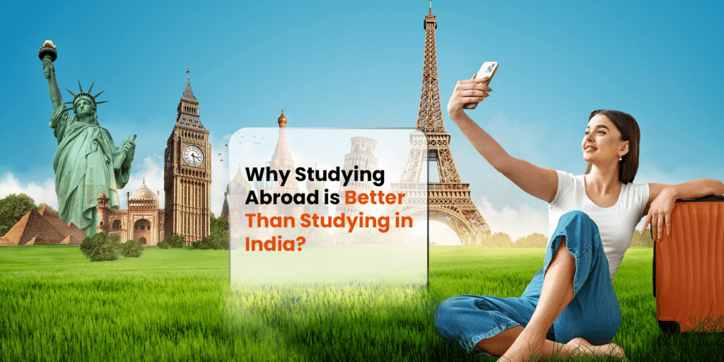 Why studying abroad is better than studying in India